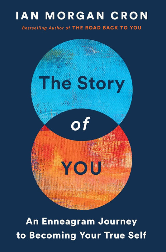 The Story of You: An Enneagram Journey to Becoming Your True Self