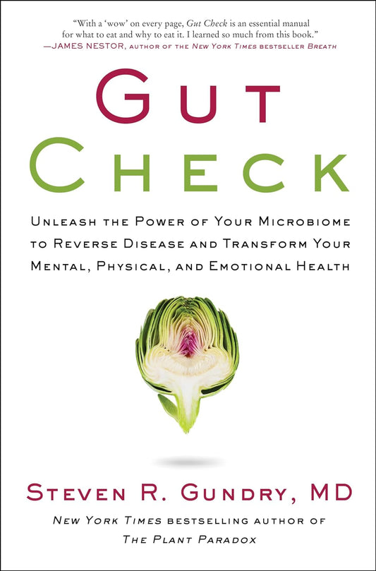 Gut Check: Unleash the Power of Your Microbiome to Reverse Disease and Transform Your Mental, Physical, and Emotional Health