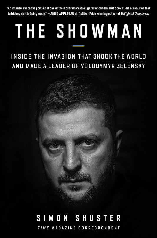 The Showman: Inside the Invasion That Shook the World and Made a Leader of Volodymyr Zelensky