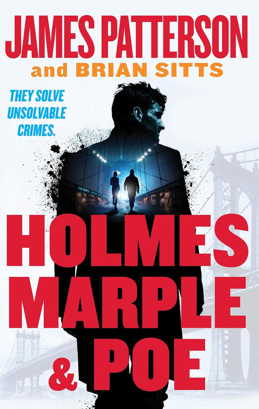 Holmes, Marple & Poe: The Greatest Crime-Solving Team of the Twenty-First Century