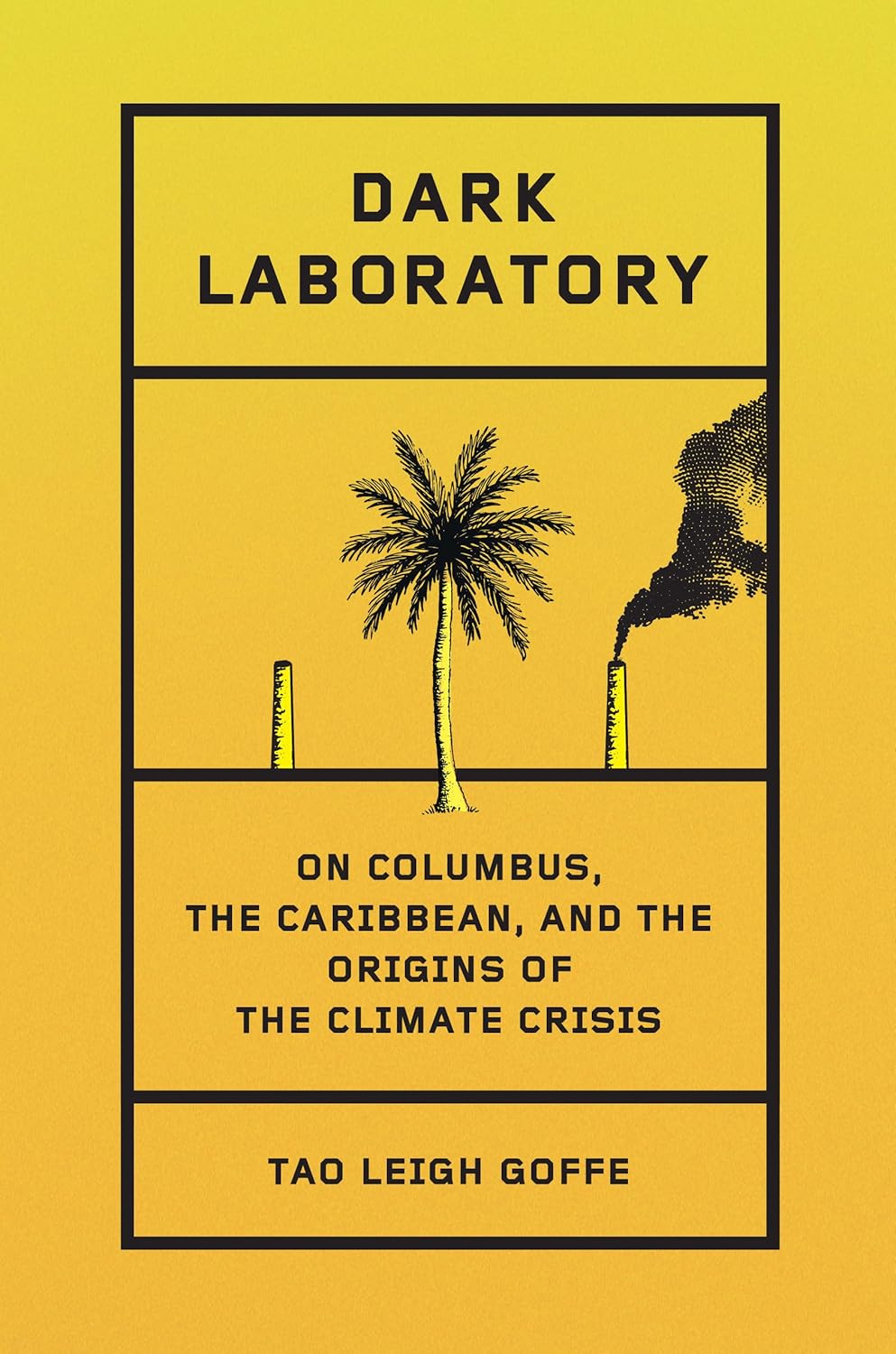 Dark Laboratory: On Columbus, the Caribbean, and the Origins of the Climate Crisis - Pre-Order