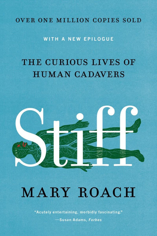 Stiff: The Curious Lives of Human Cadavers