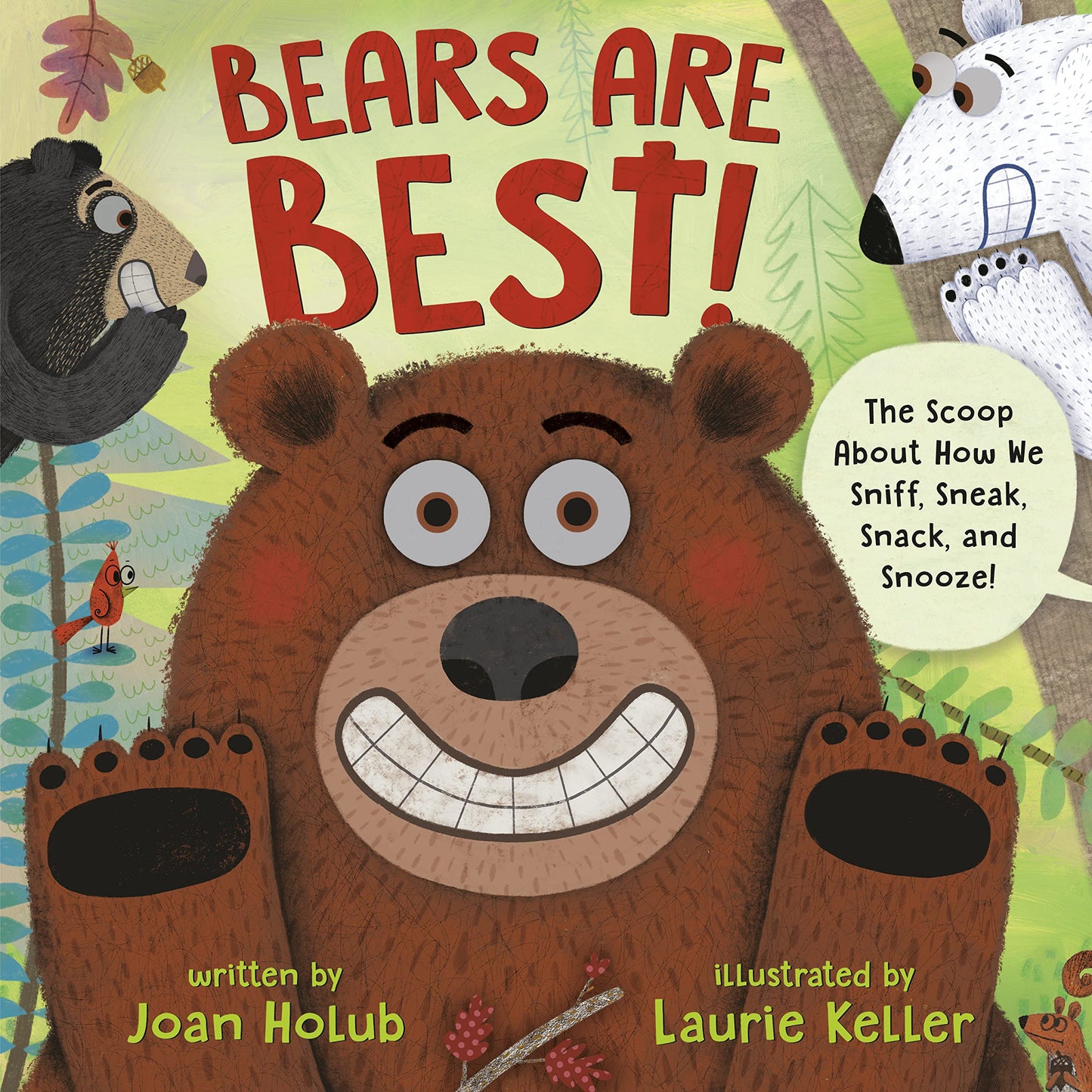 Bears Are Best!: The Scoop about How We Sniff, Sneak, Snack, and Snooze!