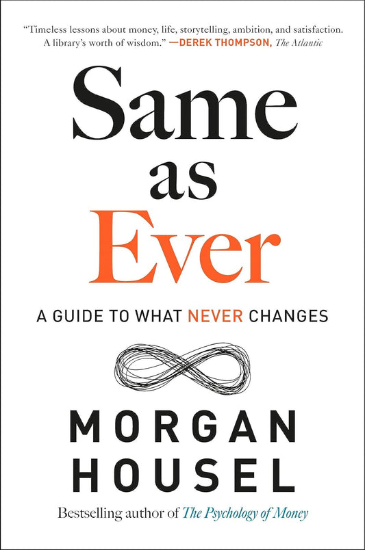 Same as Ever: A Guide to What Never Changes