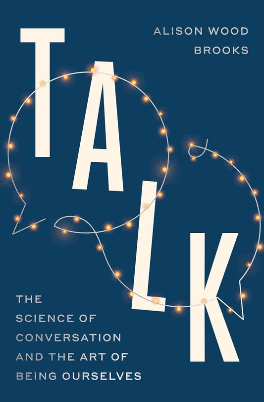 Talk: The Science of Conversation and the Art of Being Ourselves - Pre-Order