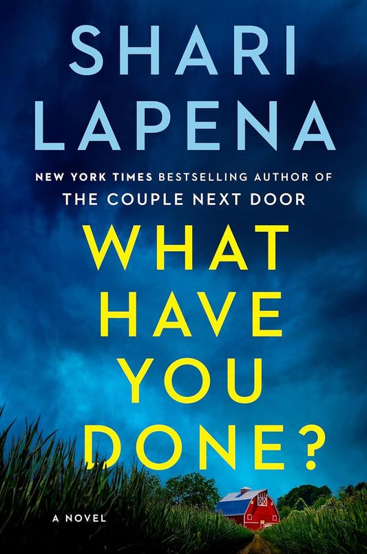 What Have You Done?: A Novel