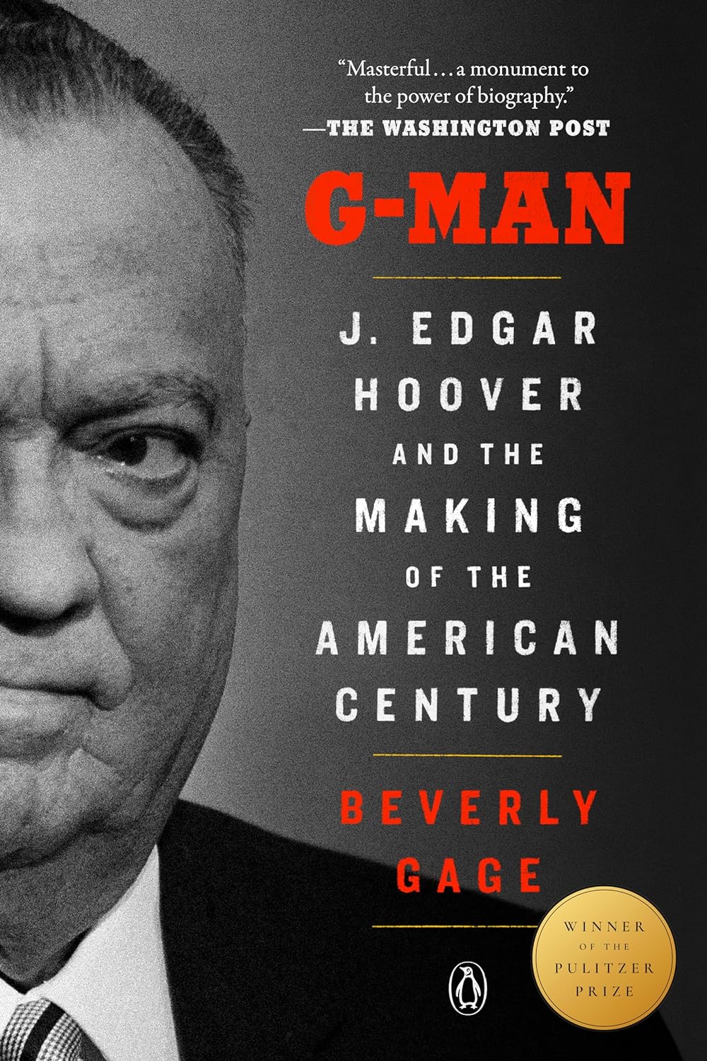 G-Man: J. Edgar Hoover and the Making of the American Century