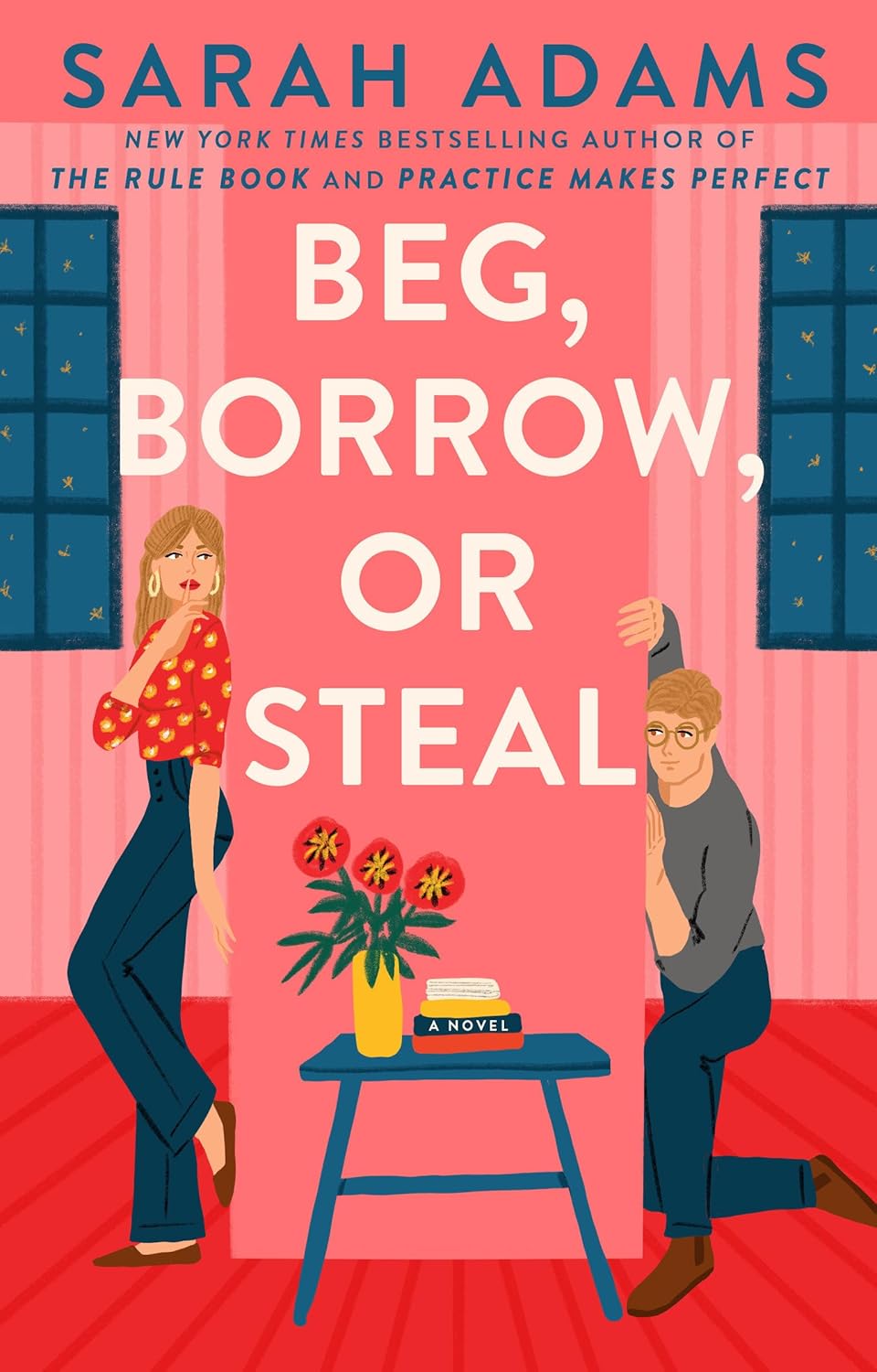 Beg, Borrow, or Steal: A Novel