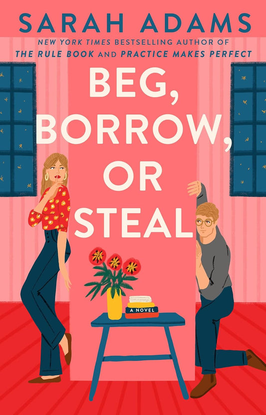 Beg, Borrow, or Steal: A Novel