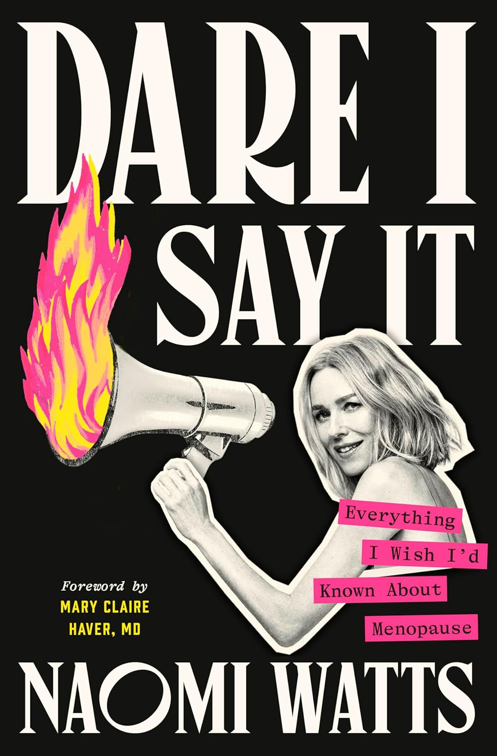 Dare I Say It: Everything I Wish I'd Known about Menopause - Pre-Order