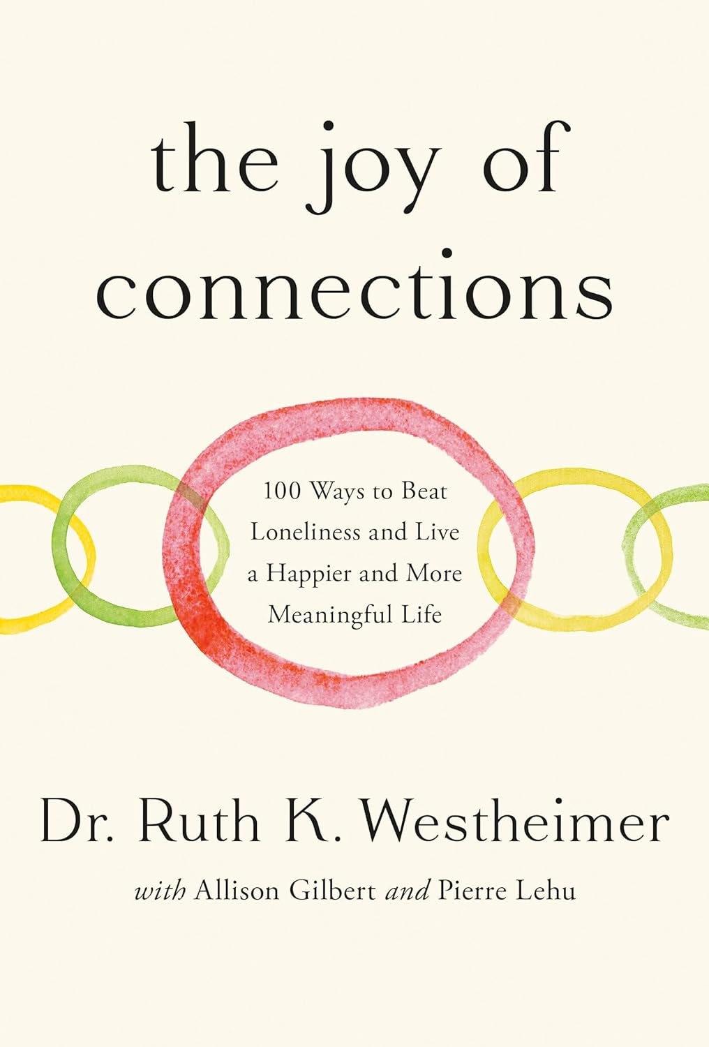 The Joy of Connections: 100 Ways to Beat Loneliness and Live a Happier and More Meaningful Life