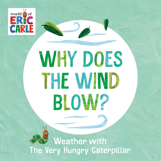 Why Does the Wind Blow?: Weather with the Very Hungry Caterpillar - Pre-Order