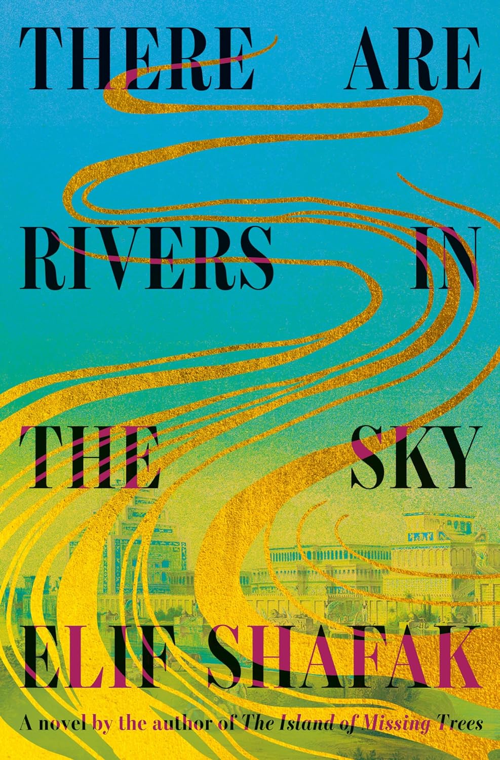 There Are Rivers in the Sky: A Novel