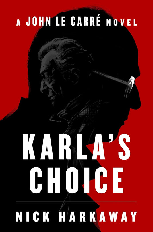 Karla's Choice: A John Le Carré Novel