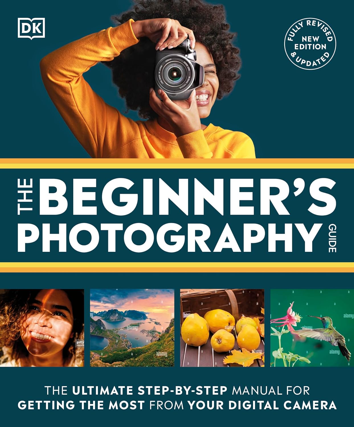 The Beginner's Photography Guide: The Ultimate Step-By-Step Manual for Getting the Most from Your Digital Camera