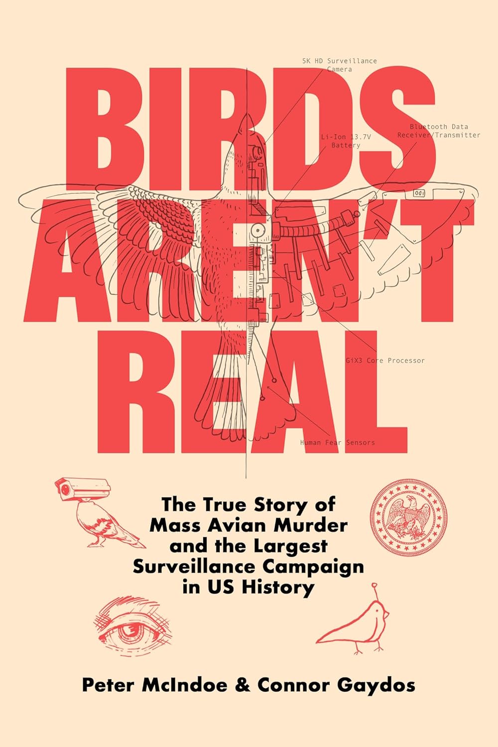 Birds Aren't Real: The True Story of Mass Avian Murder and the Largest Surveillance Campaign in Us History