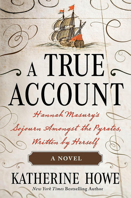 A True Account: Hannah Masury's Sojourn Amongst the Pyrates, Written by Herself