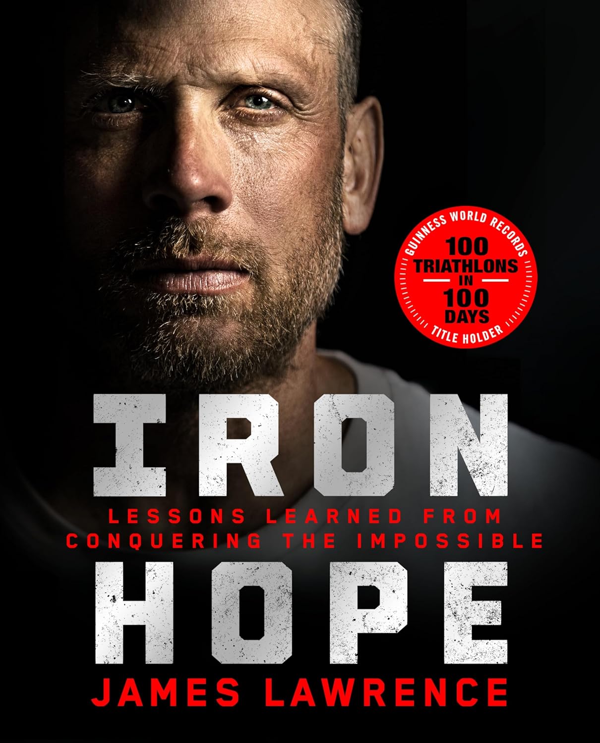 Iron Hope: Lessons Learned from Conquering the Impossible - Pre-Order