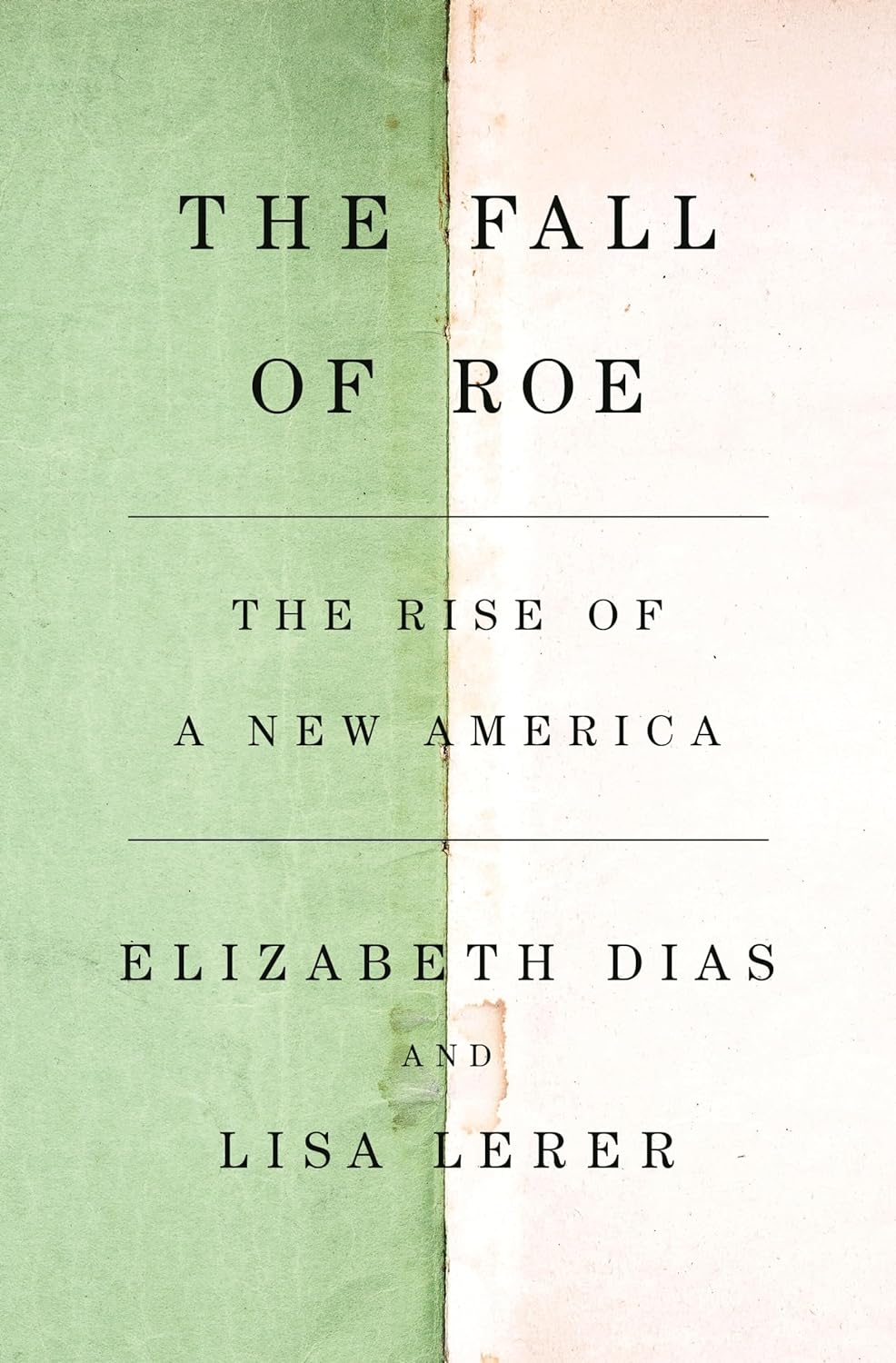 The Fall of Roe: The Rise of a New America