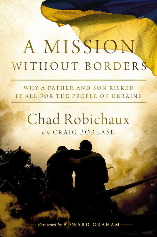 A Mission Without Borders: Why a Father and Son Risked It All for the People of Ukraine