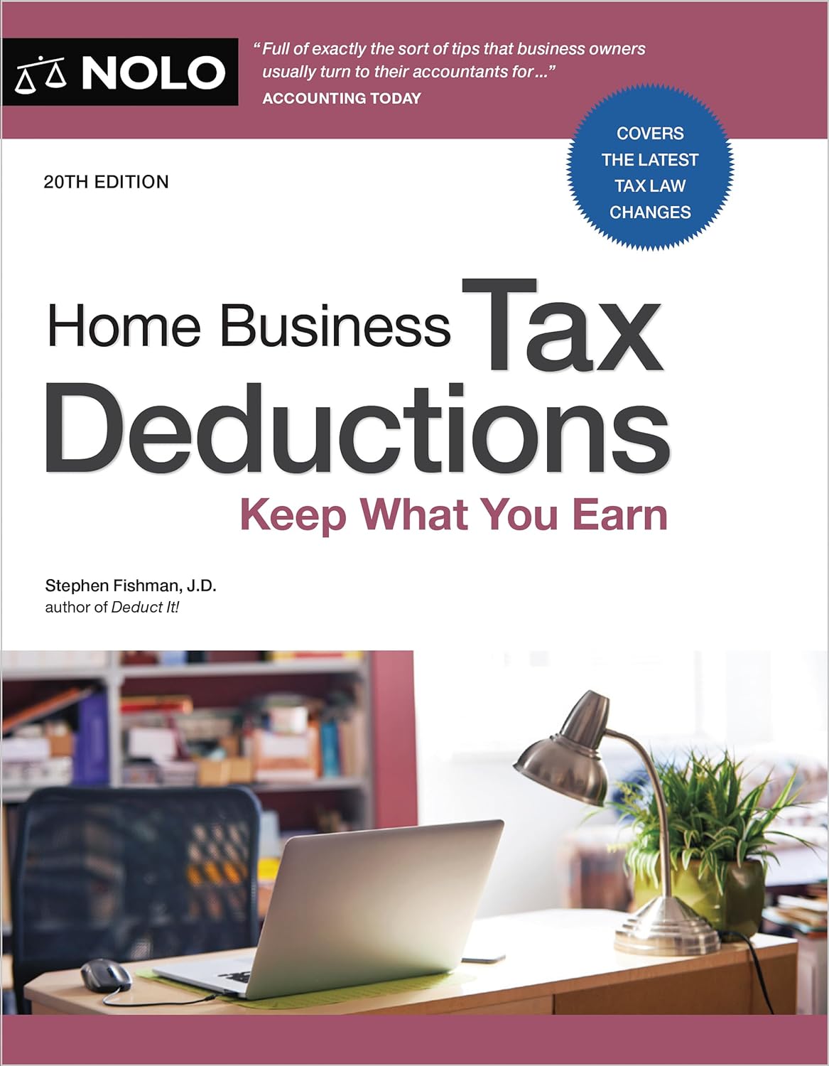 Home Business Tax Deductions: Keep What You Earn (20TH ed.)