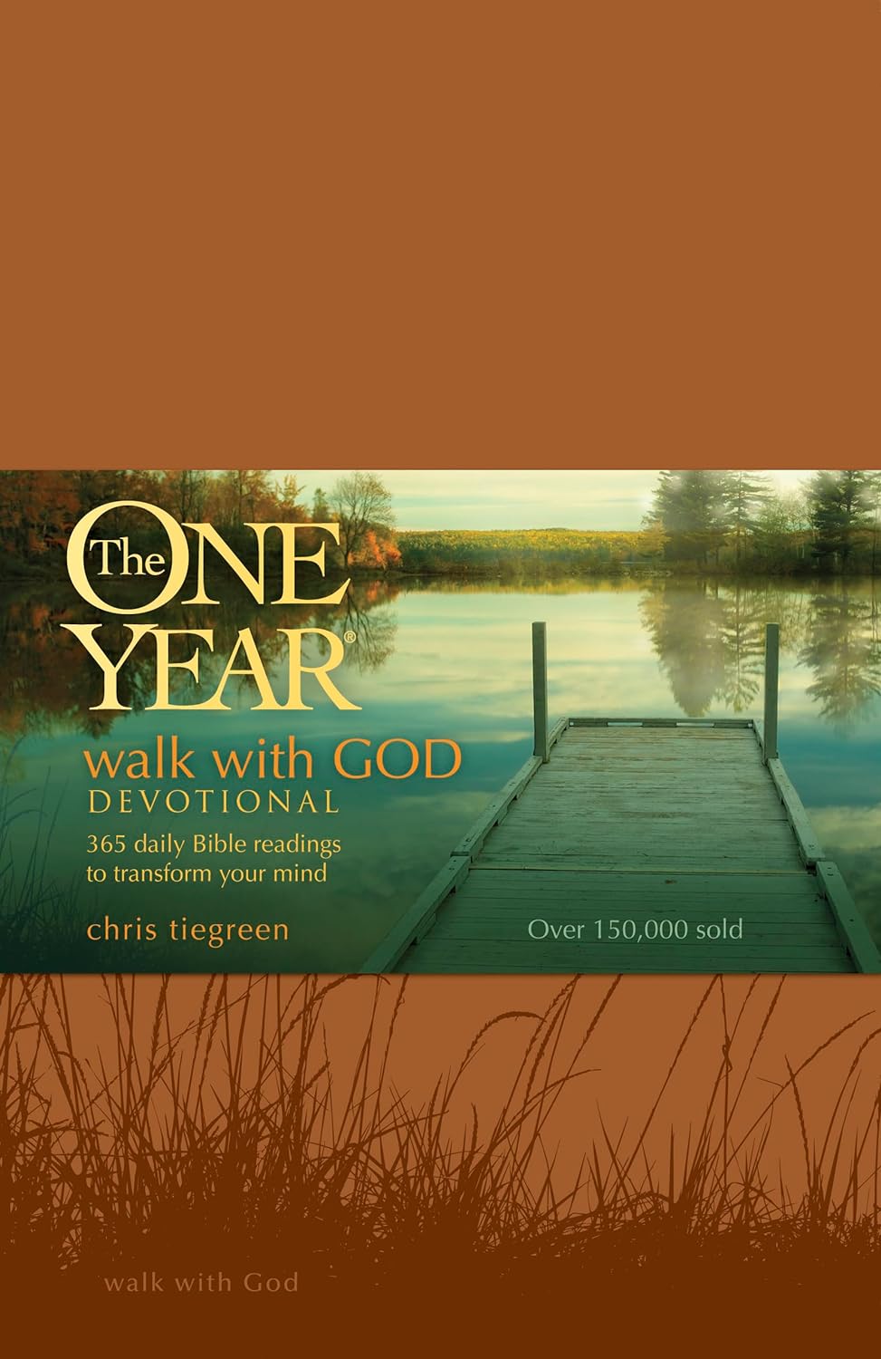 The One Year Walk with God Devotional: 365 Daily Bible Readings to Transform Your Mind