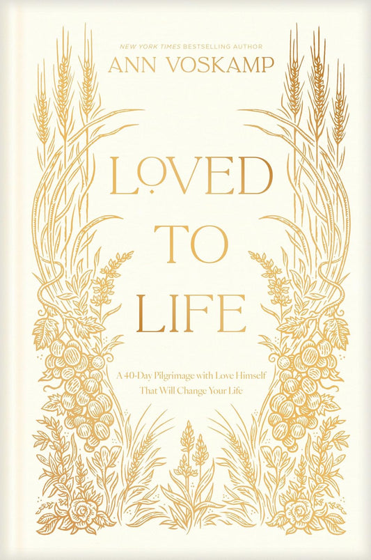 Loved to Life: A 40-Day Pilgrimage with Love Himself That Will Change Your Life - Pre-Order