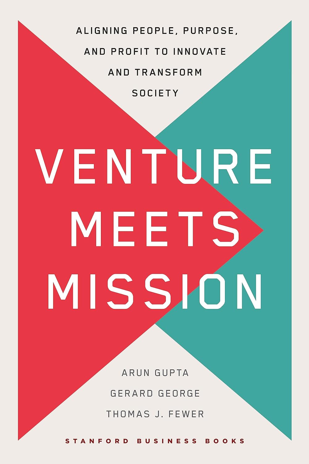 Venture Meets Mission: Aligning People, Purpose, and Profit to Innovate and Transform Society