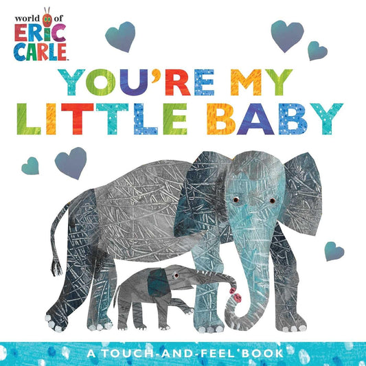 You're My Little Baby: A Touch-And-Feel Book