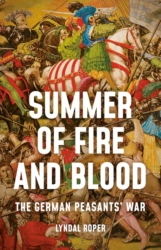 Summer of Fire and Blood: The German Peasants' War - Pre-Order