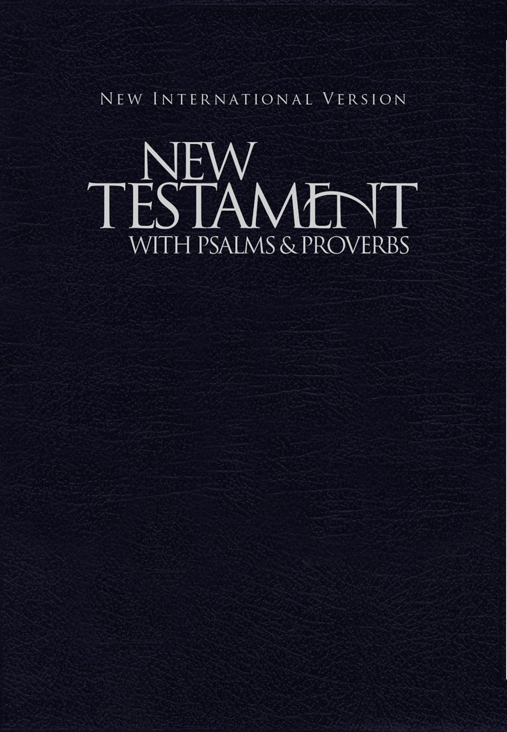 NIV New Testament with Psalms and Proverbs