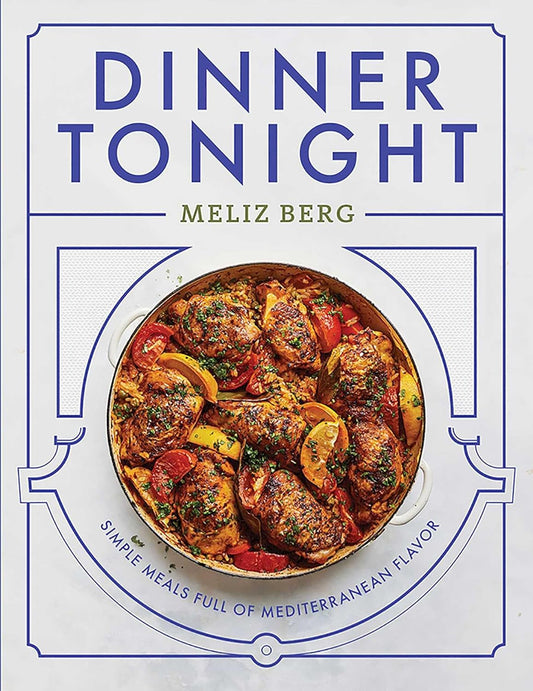 Dinner Tonight: Simple Meals Full of Mediterranean Flavor