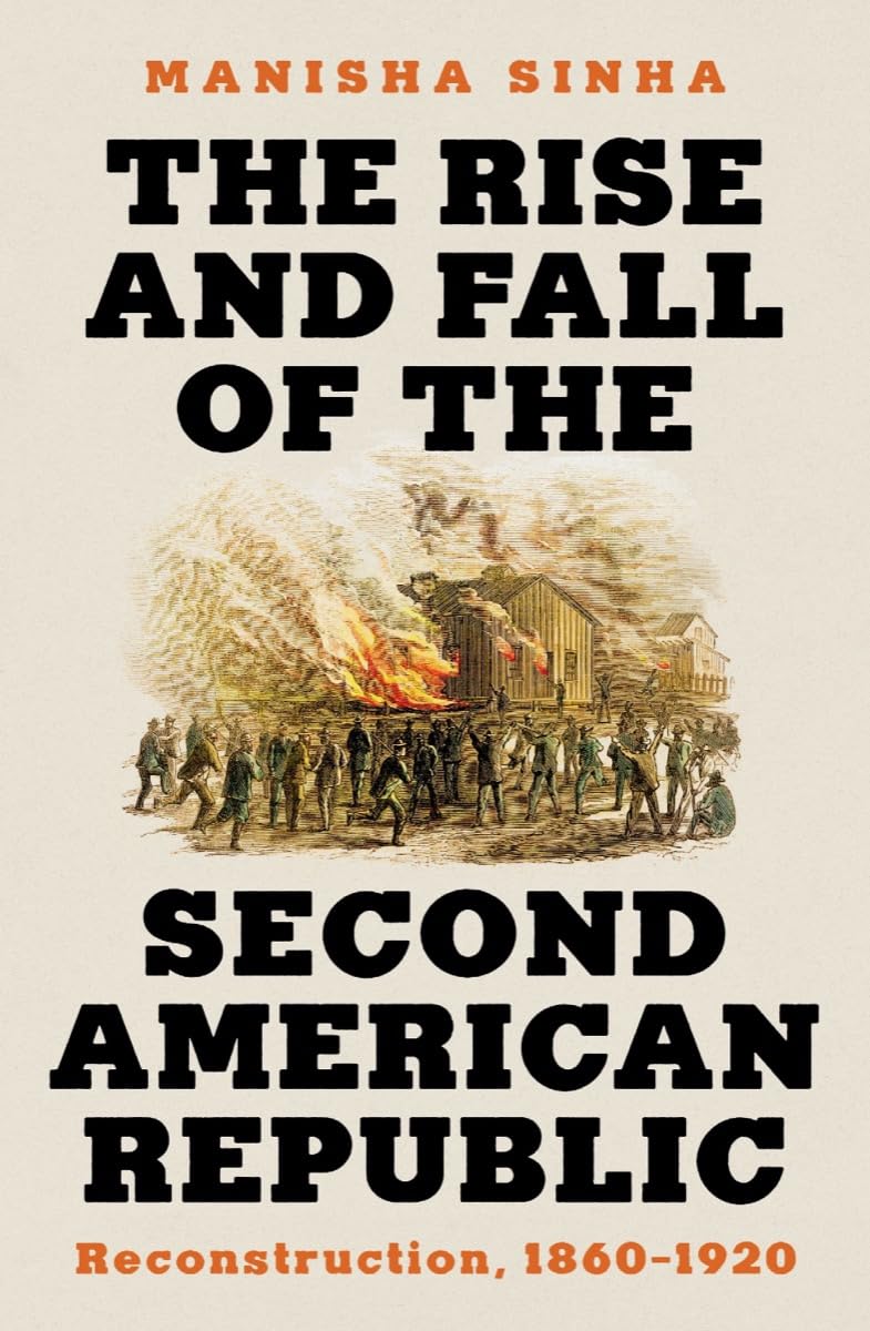 The Rise and Fall of the Second American Republic: Reconstruction, 1860-1920