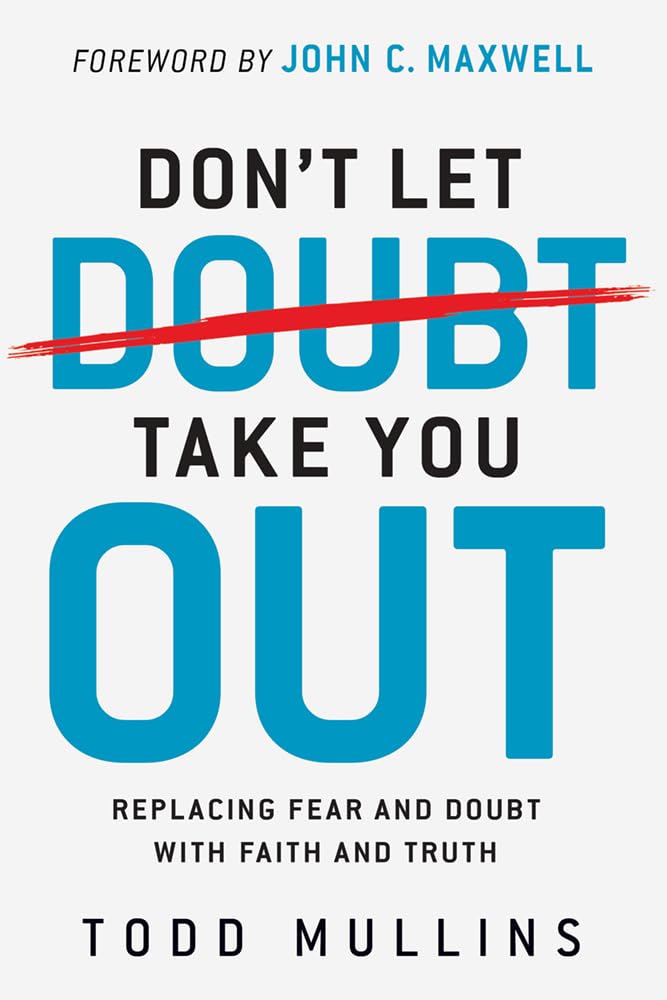 Don't Let Doubt Take You Out: Replacing Fear and Doubt with Faith and Truth - Pre-Order