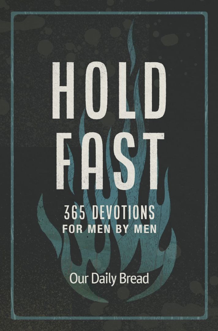 Hold Fast: 365 Devotions for Men by Men