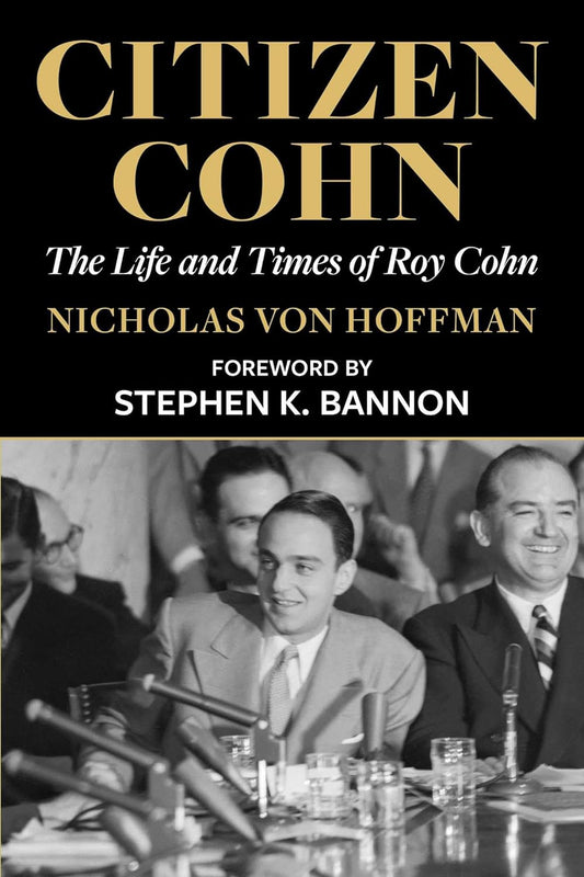 Citizen Cohn: The Life and Times of Roy Cohn