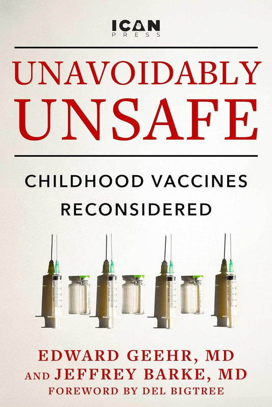 Unavoidably Unsafe: Childhood Vaccines Reconsidered