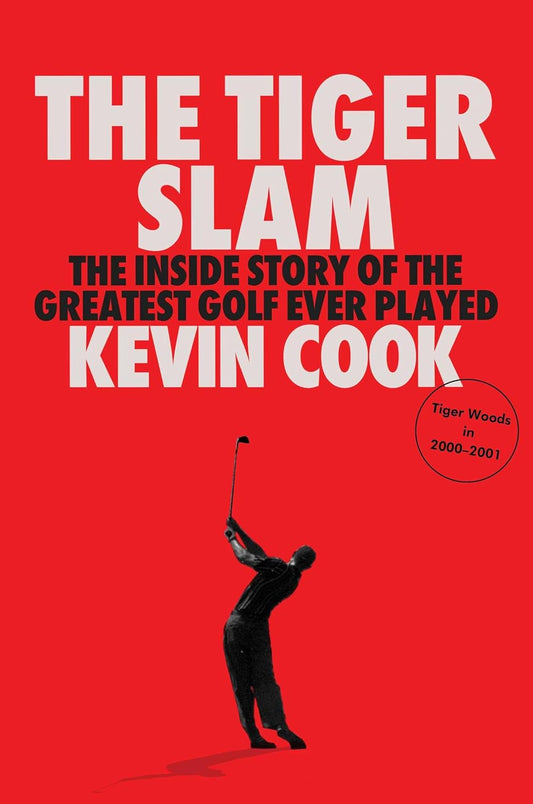 The Tiger Slam: The Inside Story of the Greatest Golf Ever Played - Pre-Order