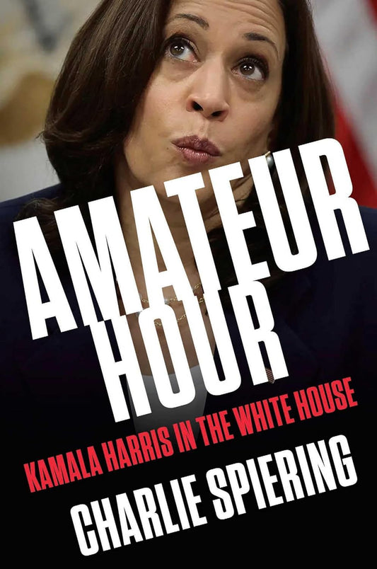 Amateur Hour: Kamala Harris in the White House