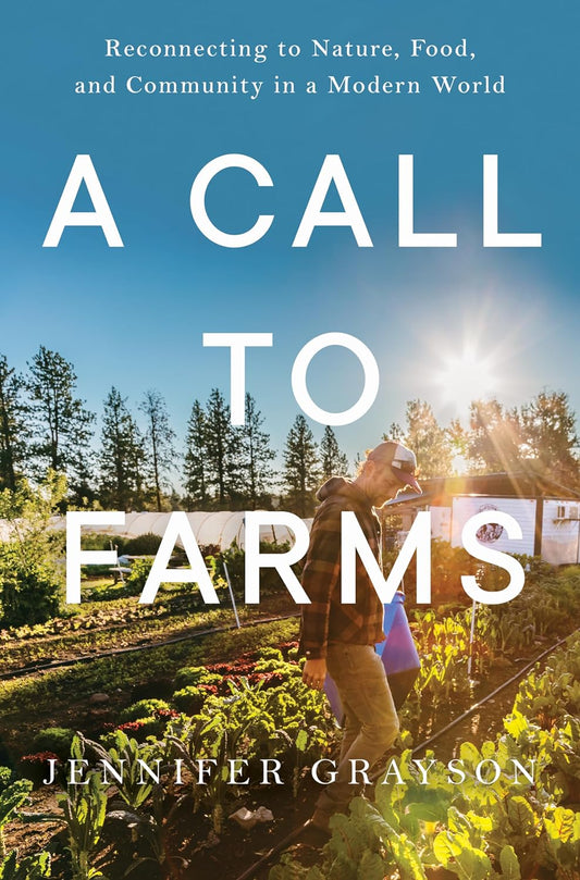 A Call to Farms: Reconnecting to Nature, Food, and Community in a Modern World