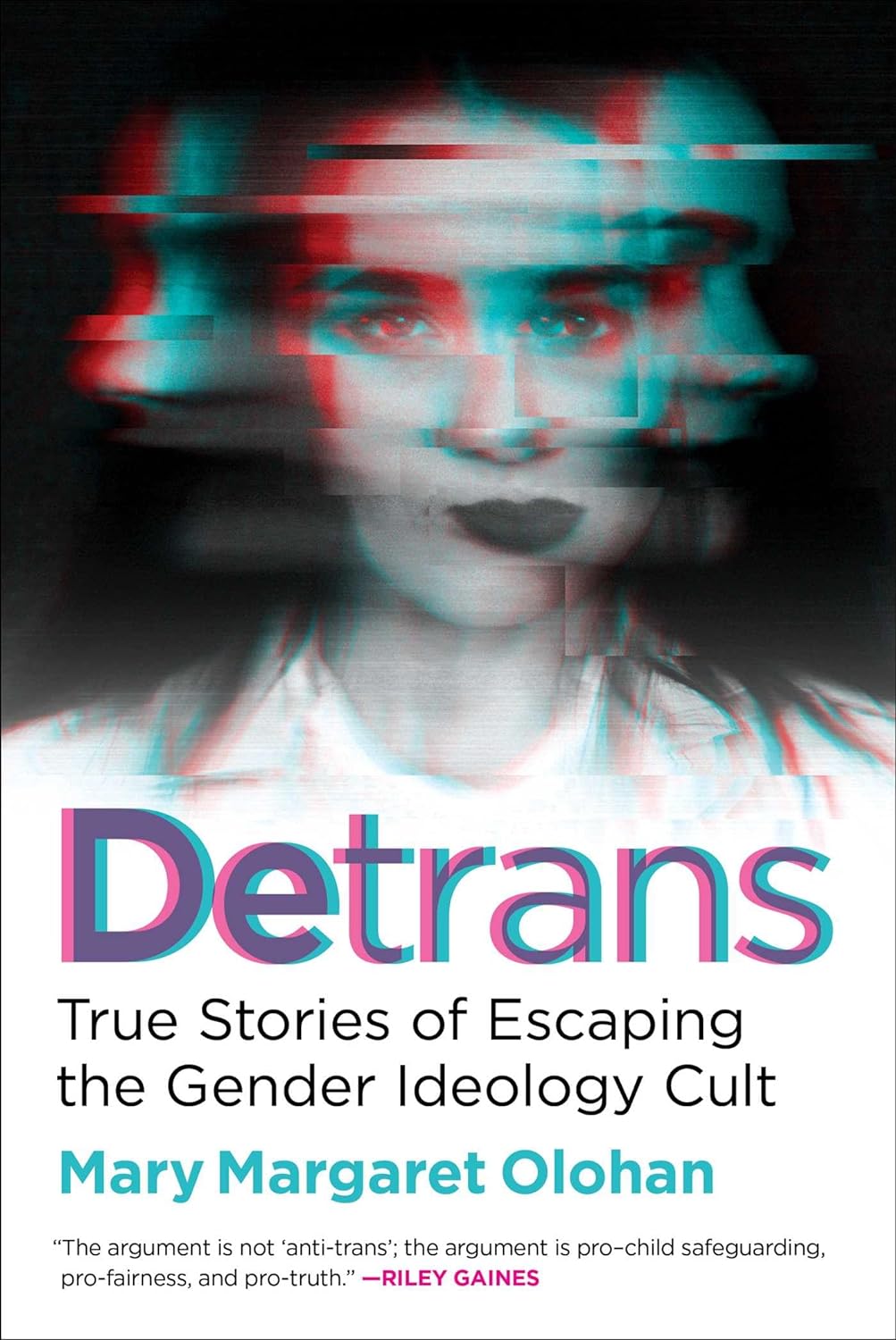 Detrans: True Stories of Escaping the Gender Ideology Cult