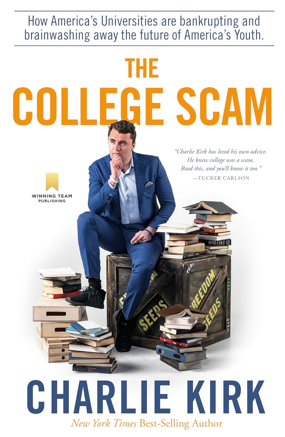 The College Scam: How America's Universities are bankrupting and brainwashing away the future of America's Youth