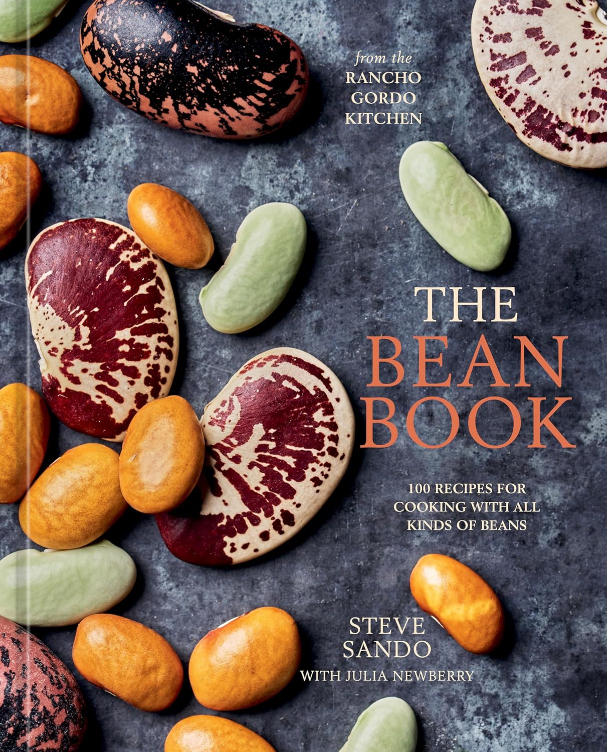 The Bean Book: 100 Recipes for Cooking with All Kinds of Beans, from the Rancho Gordo Kitchen