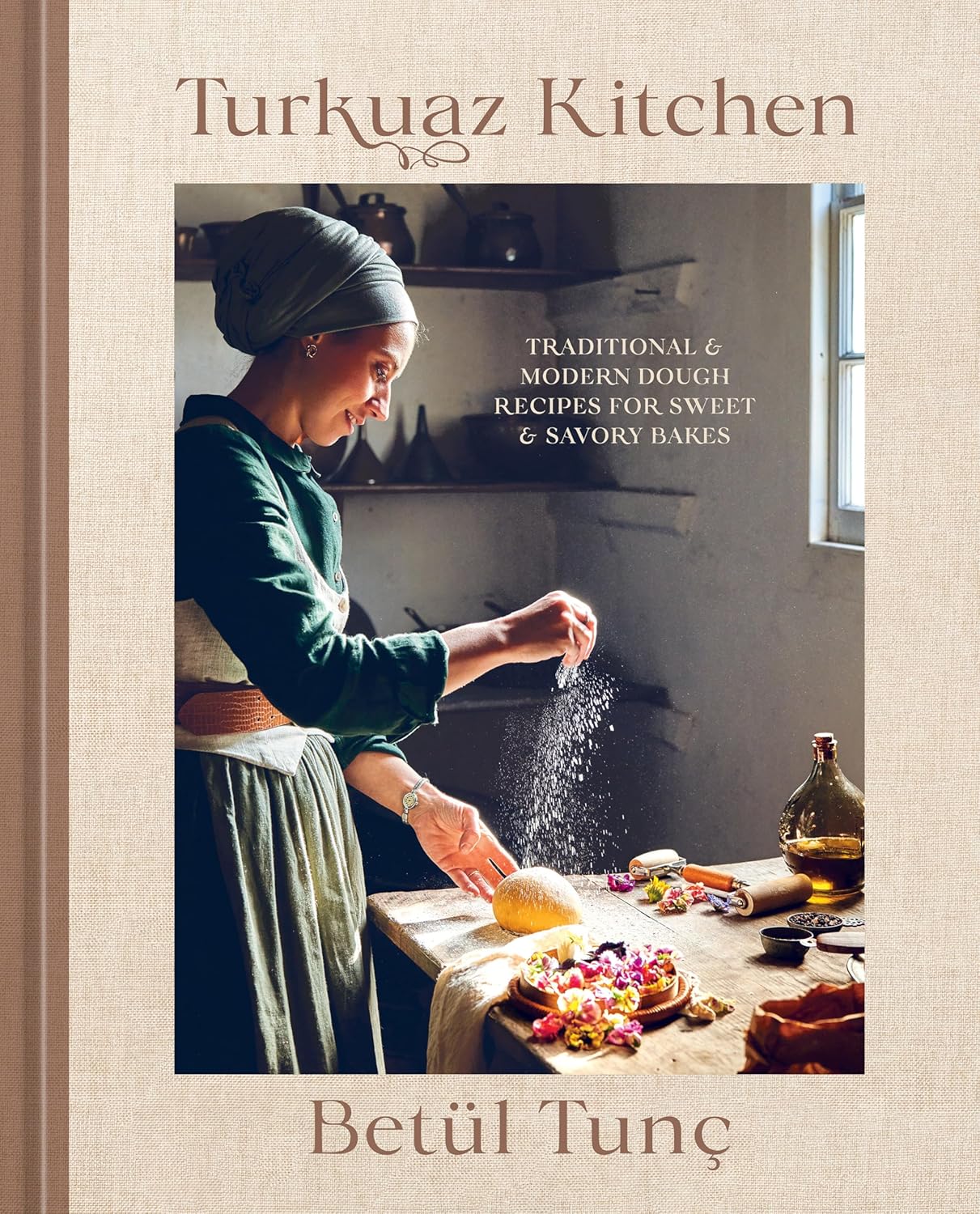 Turkuaz Kitchen: Traditional and Modern Dough Recipes for Sweet and Savory Bakes: A Baking Book