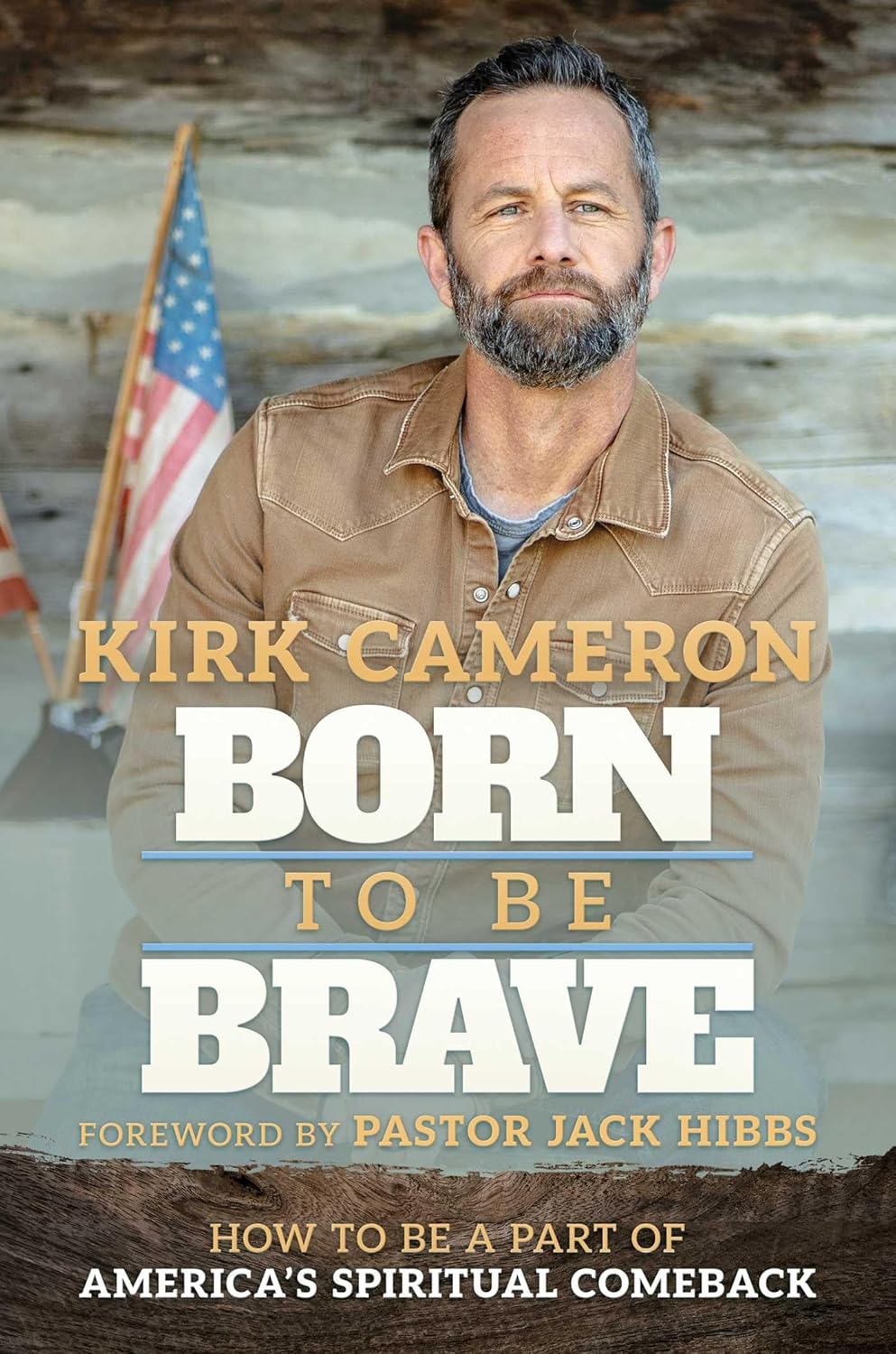 Born to Be Brave: How to Be a Part of America's Spiritual Comeback