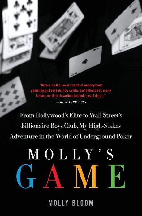 Molly's Game: The True Story of the 26-Year-Old Woman Behind the Most Exclusive, High-Stakes Underground Poker Game in the World