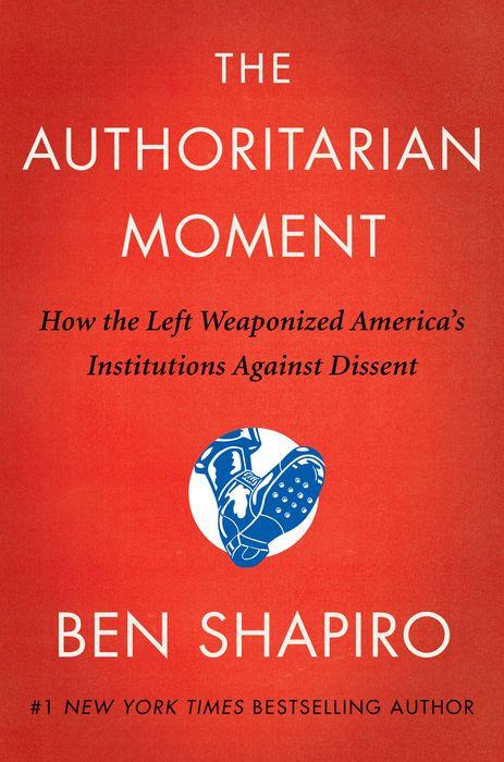 The Authoritarian Moment: How the Left Weaponized America's Institutions Against Dissent