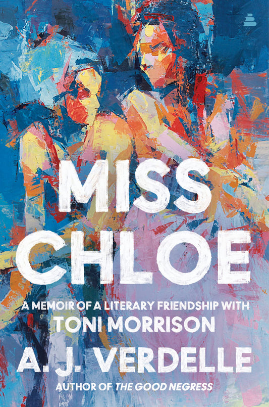 Miss Chloe: A Memoir of a Literary Friendship with Toni Morrison (Backorder)