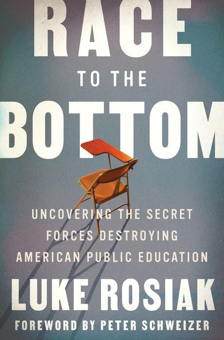 Race to the Bottom: Uncovering the Secret Forces Destroying American Public Education (Backorder)