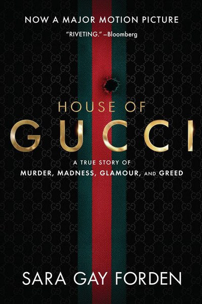 The House of Gucci: A True Story of Murder, Madness, Glamour, and Greed (Movie Tie-in)